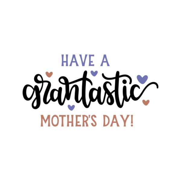 Have a grantastic mothers day Thumbnail